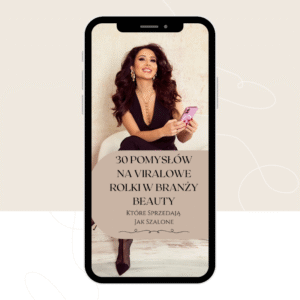 Ebook: 30 pomysłów na viralowe rolki w branży beauty, które sprzedają jak szalone